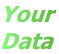 Your  Data